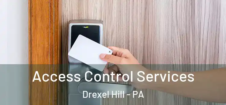 Access Control Services Drexel Hill - PA