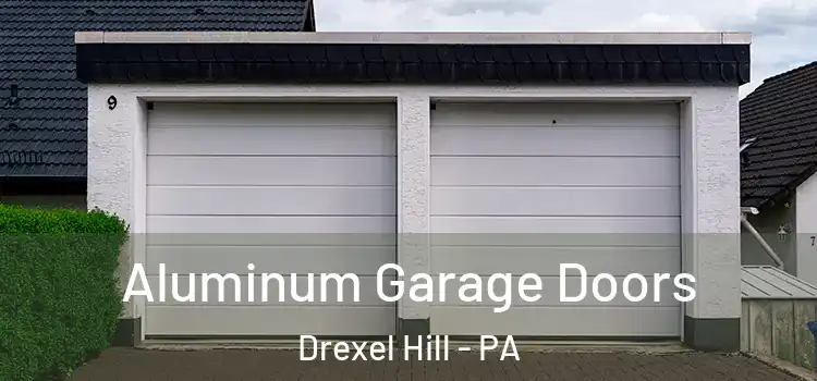  Aluminum Garage Doors Drexel Hill - PA