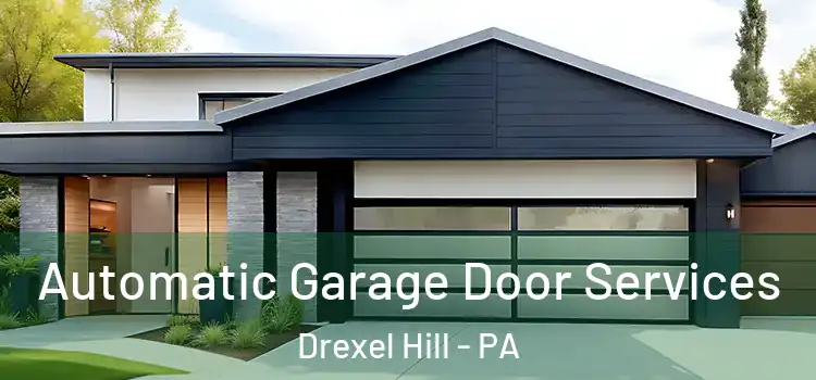  Automatic Garage Door Services Drexel Hill - PA