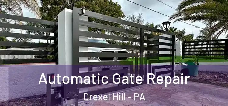 Automatic Gate Repair Drexel Hill - PA