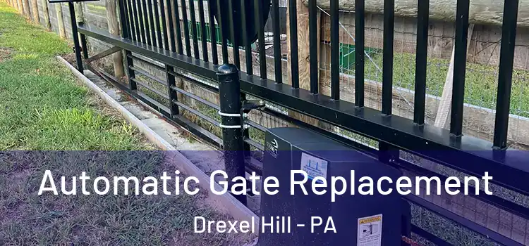 Automatic Gate Replacement Drexel Hill - PA