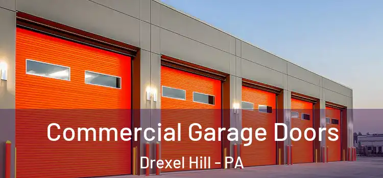  Commercial Garage Doors Drexel Hill - PA