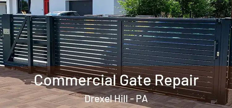  Commercial Gate Repair Drexel Hill - PA