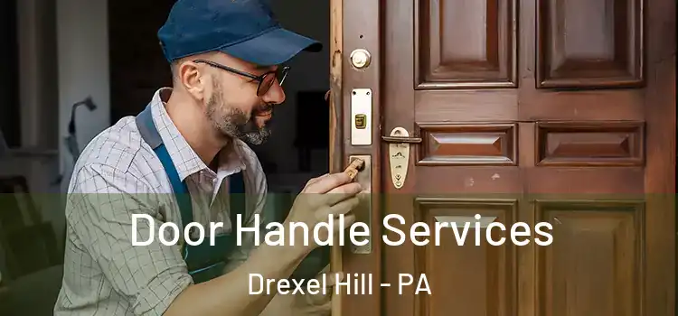 Door Handle Services Drexel Hill - PA