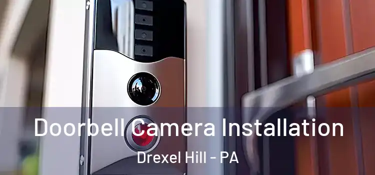  Doorbell Camera Installation Drexel Hill - PA