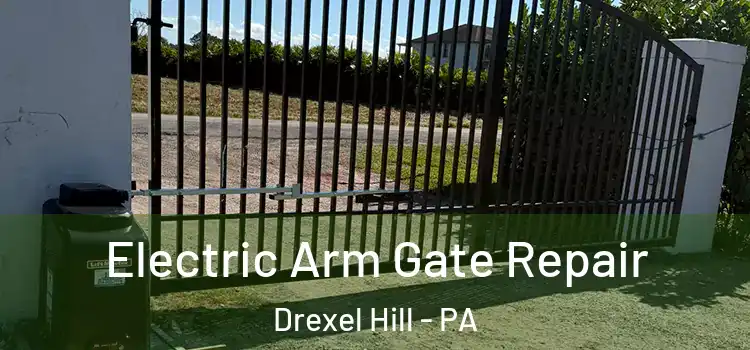  Electric Arm Gate Repair Drexel Hill - PA