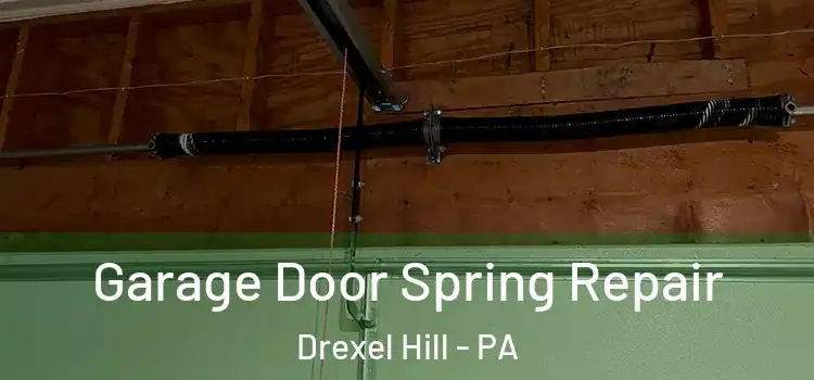  Garage Door Spring Repair Drexel Hill - PA