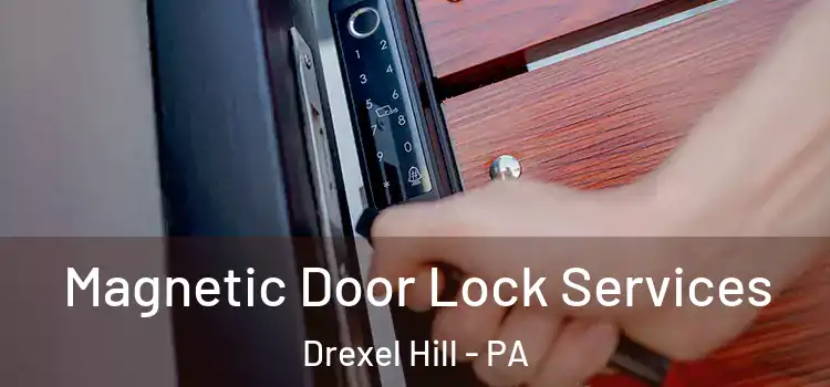  Magnetic Door Lock Services Drexel Hill - PA