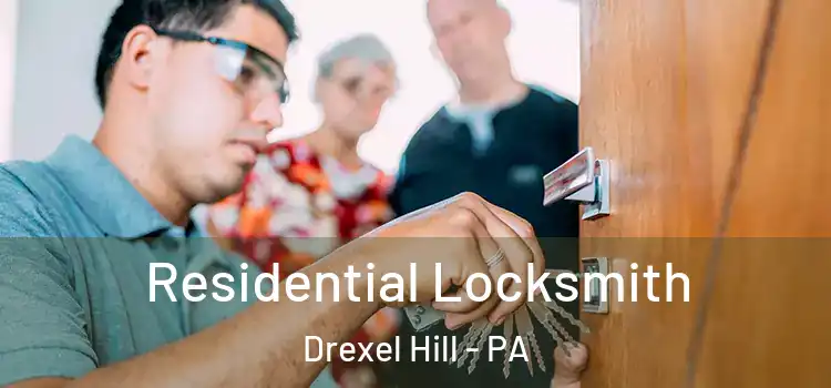 Residential Locksmith Drexel Hill - PA