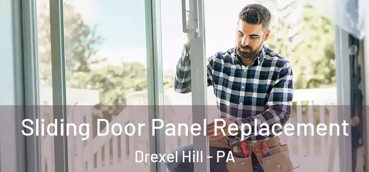  Sliding Door Panel Replacement Drexel Hill - PA